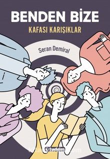 Benden Bize - “Kafası Karışıklar” - Seran Demiral