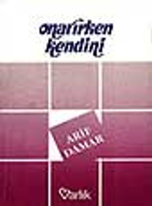 Onarırken Kendini