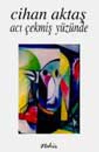 Acı Çekmiş Yüzünde