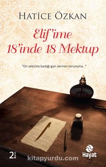 Elif’ime 18’inde 18 Mektup - Hatice Özkan
