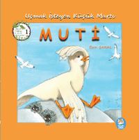 Uçmak İsteyen Küçük Martı Muti