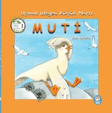 Uçmak İsteyen Küçük Martı Muti