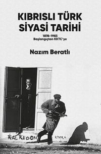 Kıbrıslı Türk Siyasi Tarihi & 1878-1983 Başlangıçtan KKTC'ye