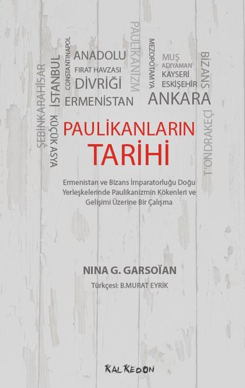 Paulikanların Tarihi & Ermenistan ve Bizans İmparatorluğu Doğu Yerleşkelerinde Paulikanizmin Kökenleri ve Gelişimi Üzerine Bir Çalışma