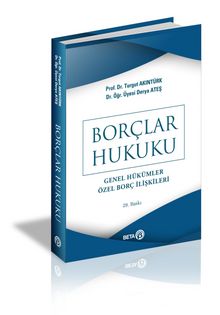 Borçlar Hukuku/Genel Hükümler Özel Borç İlişkileri - Prof. Dr. Turgut Akıntürk