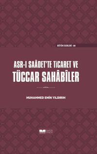 Asr-ı Saadet'te Ticaret ve Tüccar Sahabiler (Ciltli)