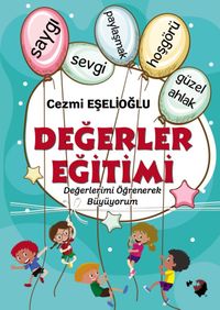 Değerler Eğitimi & Değerlerimi Öğrenerek Büyüyorum