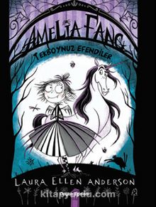 Amelia Fang Tekboynuz Efendiler - Laura Ellen Anderson