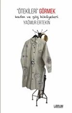 Ötekileri Görmek & Kadın ve Göç Hikayeleri