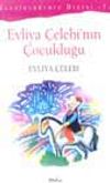 Evliya &Ccedil;elebi'nin &Ccedil;ocukluğu