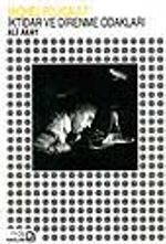 Michel Foucault'da İktidar ve Direnme Odakları