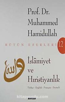 İslamiyet ve Hıristiyanlık - Prof. Dr. Muhammed Hamidullah
