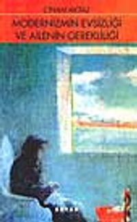 Modernizmin Evsizliği ve Ailenin Gerekliliği