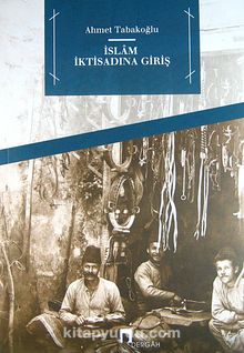 İslam İktisadına Giriş - Ahmet Tabakoğlu