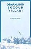Osmanlının Bozgun Yılları/Hastanın Başucunda Kırk G&uuml;n Kırk Gece