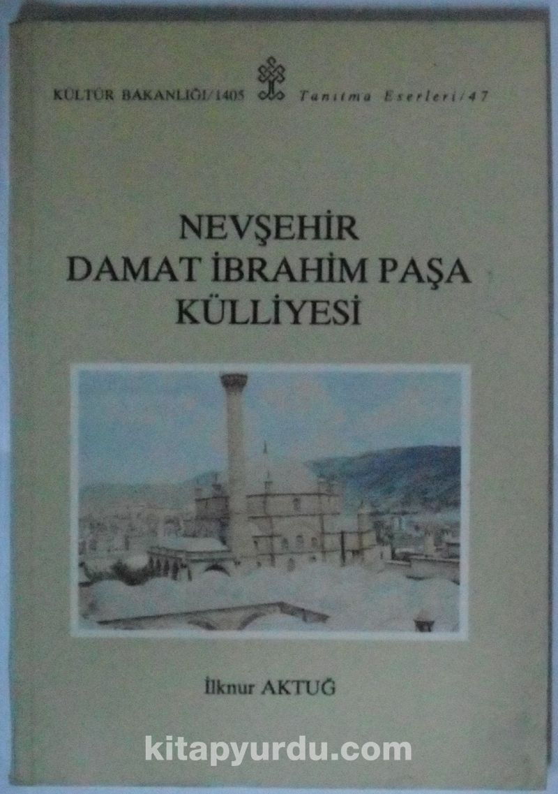 Nevşehir Damat İbrahim Paşa Külliyesi Kod: 7-D-36