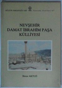 Nevşehir Damat İbrahim Paşa Külliyesi Kod: 7-D-36