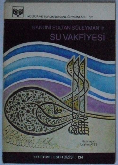 Kanuni Sultan Süleymanın Su Vakfiyesi Kod: 7-D-39