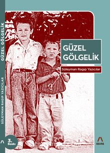 Güzel Gölgelik - Süleyman Ragıp Yazıcılar