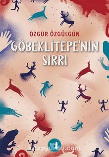 Göbeklitepe’nin Sırrı - Özgür Özgülgün
