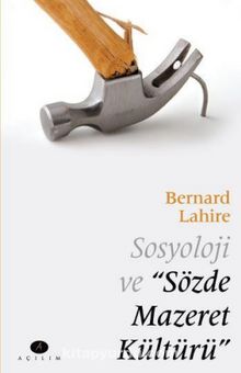 Sosyoloji ve Sözde Mazeret Kültürü - Bernard Lahire