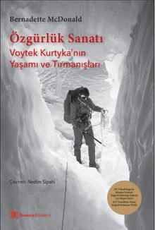 Özgürlük Sanatı & Voytek Kurtyka’nın Yaşamı ve Tırmanışları