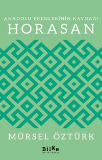 Anadolu Erenlerinin Kaynağı Horasan