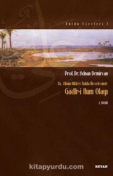 Gadir-i Hum Olayı / Hz. Ali'nin Hilafet Hakkı Meselesi - Prof. Dr. Adnan Demircan