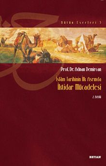 İktidar Mücadelesi / İslam Tarihinin İlk Asrında