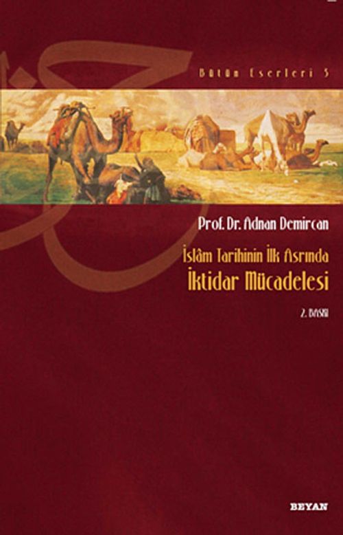 İktidar Mücadelesi / İslam Tarihinin İlk Asrında