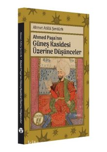 Ahmed Paşa’nın Güneş Kasidesi Üzerine Düşünceler - Ahmet Atilla Şentürk