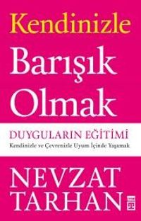 Kendinizle Barışık Olmak: Duyguların Eğitimi
