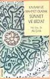 Kavram ve Mahiyet Olarak S&uuml;nnet Ve Bid'at