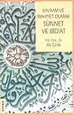 Kavram ve Mahiyet Olarak Sünnet Ve Bid'at