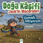 Uçmak İstiyorum / Doğa Kaşifi Jack'in Maceraları
