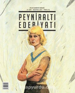 Peyniraltı Edebiyat Aylık Edebiyat Dergisi Sayı:27 Ağustos 2015
