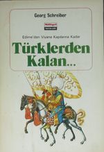 Edirne'den Viyana Kapılarına Kadar Türklerden Kalan (1-G-50)