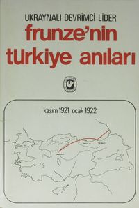 Frunze'nin Türkiye Anıları (1-I-24)