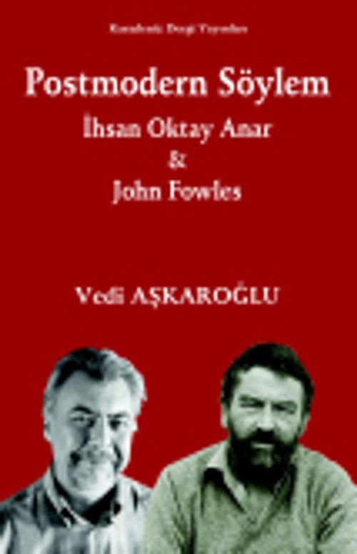 Postmodern Söylem - İhsan Oktay Anar - John Fowles