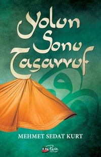 Yolun Sonu Tasavvuf