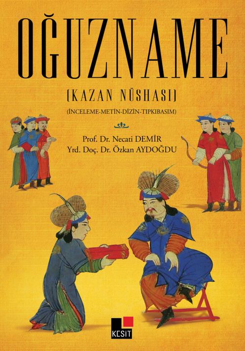 Oğuzname (Kazan Nüshası) & İnceleme-Metin-Dizin-Tıpkıbasım