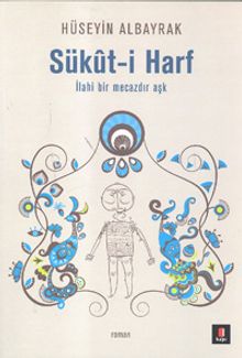 Sükut-i Harf & İlahi Bir Mecazdır Aşk 