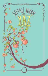 Şeftali Kokan Bir Yaz (Ciltli)