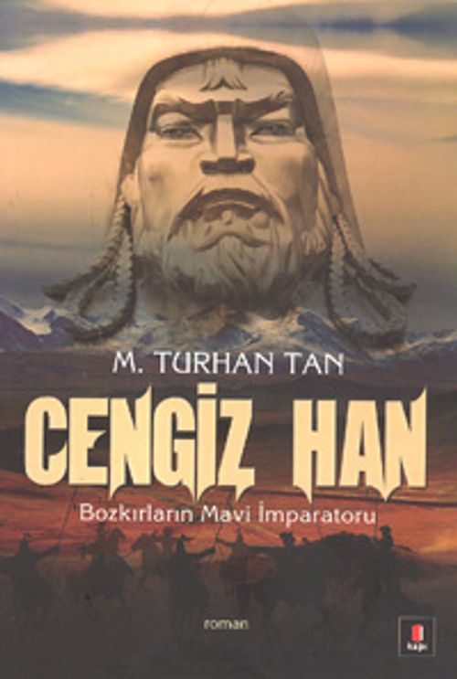Cengiz Han & Bozkırların Mavi İmparatoru