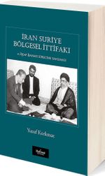 İran Suriye Bölgesel İttifakı ve Arap Baharı Sürecine Yansıması