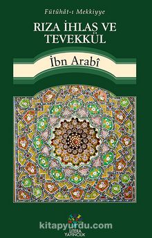 Rıza İhlas ve Tevekkül - Muhyiddin İbn Arabi