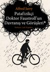 Patafizik&ccedil;i Doktor Faustroll'un Davranış ve G&ouml;r&uuml;şleri