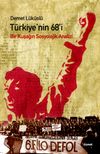 T&uuml;rkiye&rsquo;nin 68&rsquo;i & Bir Kuşağın Sosyolojik Analizi