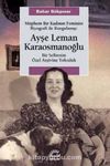 Müphem Bir Kadının Feminist Biyografi ile Kurgulanışı: Ayşe Leman Karaosmanoğlu & Bir Sefirenin Özel Arşivine Yolculuk