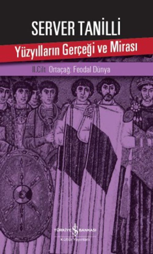 Yüzyılların Gerçeği ve Mirası 2. Cilt & Ortaçağ: Feodal Dünya